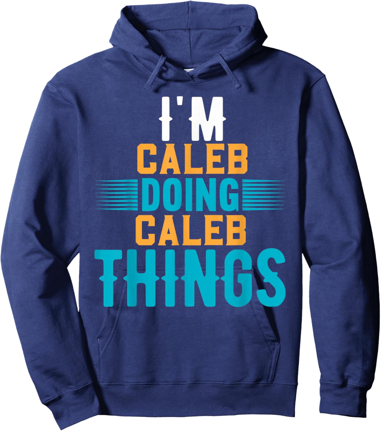 I'm Caleb Doing Caleb Things Name Caleb Hoodie - Hoodie | Navy