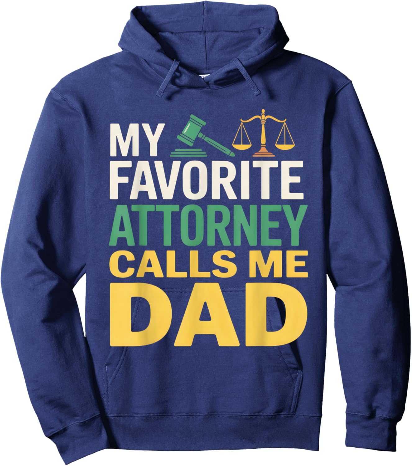 My Favorite Attorney Calls Me Dad Hoodie - Hoodie | Navy