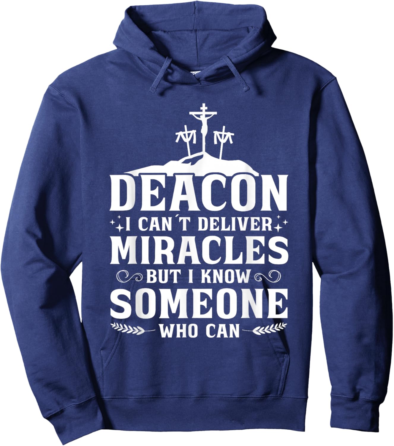 Deacon I Can't Deliver Miracles But I Know Hoodie - Hoodie | Navy