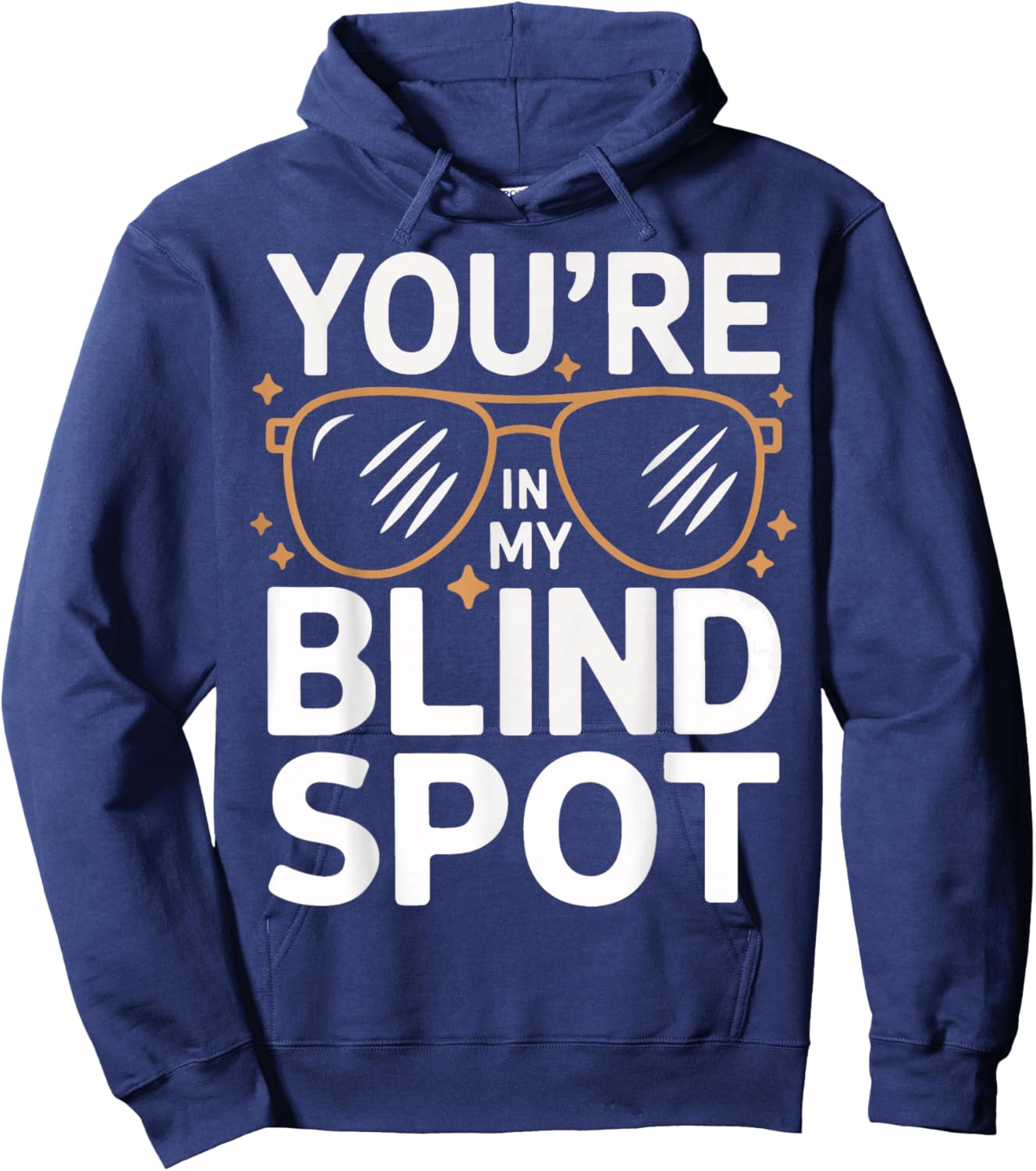 Blind You'Re In My Blind Spot Hoodie - Hoodie | Navy