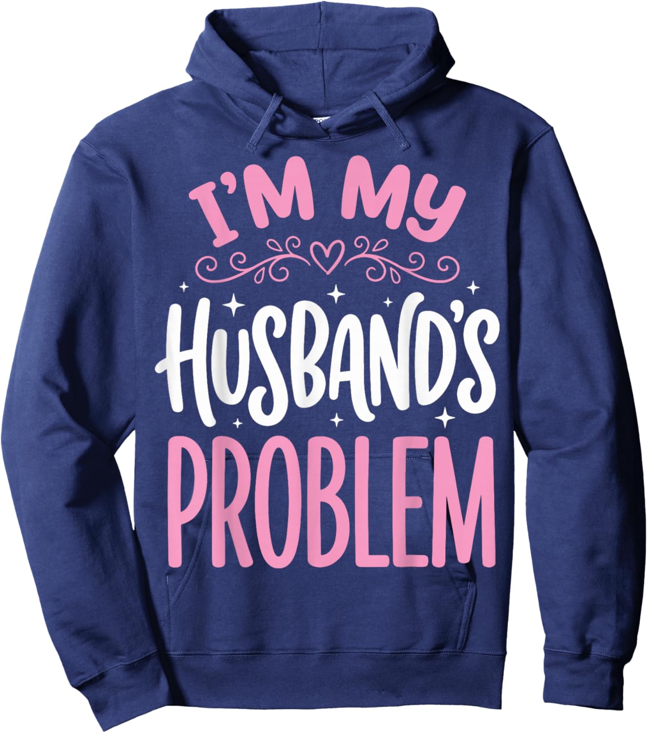 I'm My Husband's Problem Hoodie - Hoodie | Navy