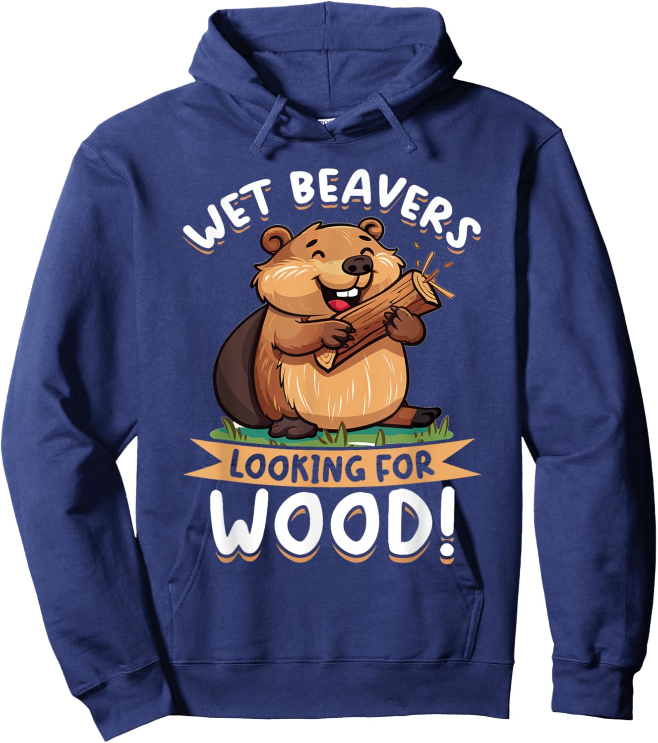 Funny Beaver Animal Wet Beavers Looking For ! Hoodie - Hoodie | Navy