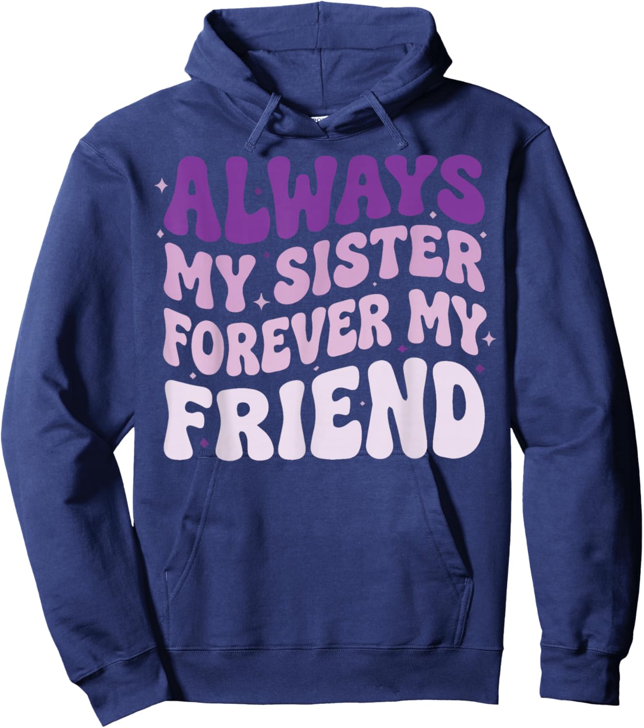 Always My Sister Forever My Friend Hoodie - Hoodie | Navy