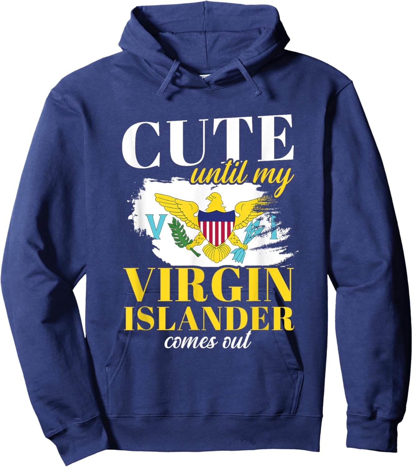 Cute Until My Virgin Islander Comes Out Hoodie - Hoodie | Navy
