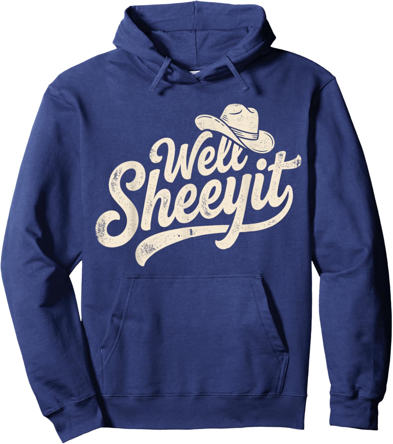 Well Sheeyit Cowboy Hat Funny Country Hoodie - Hoodie | Navy