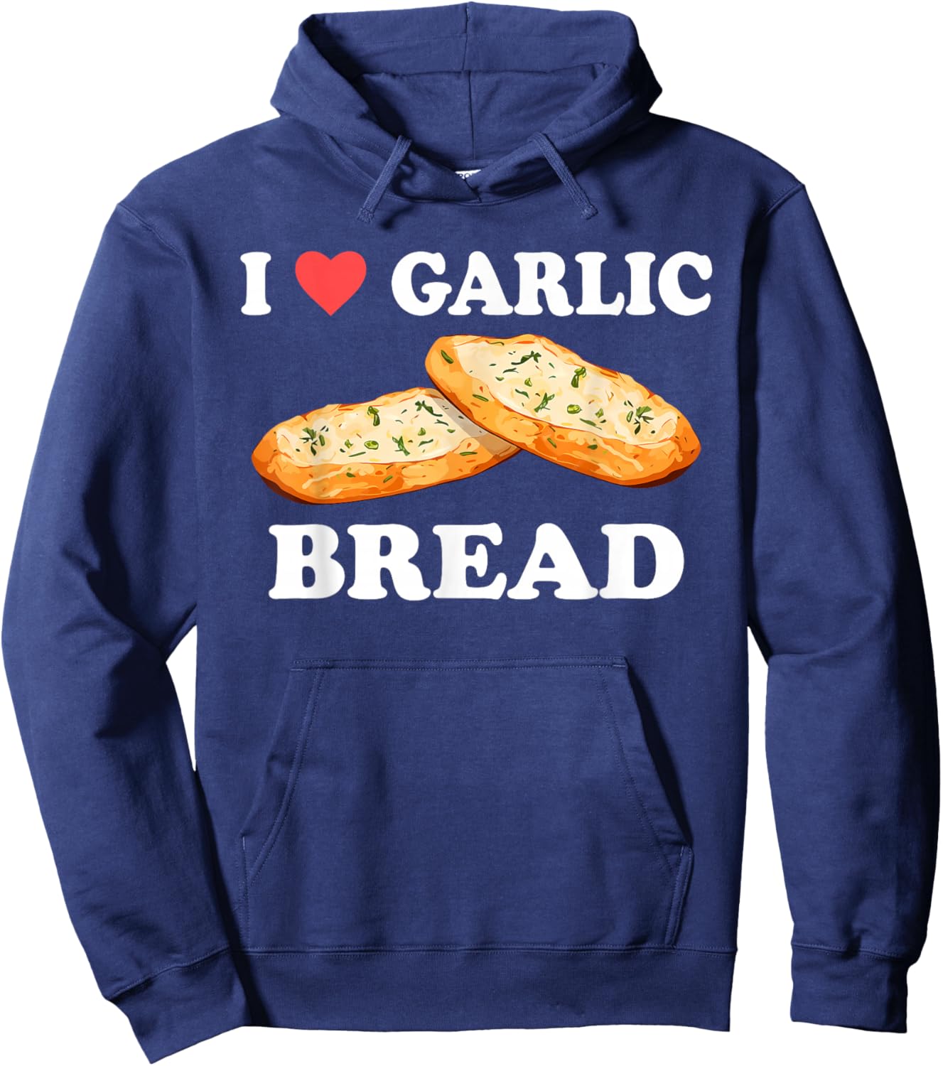 I Love Garlic Bread Funny Design Hoodie - Hoodie | Navy
