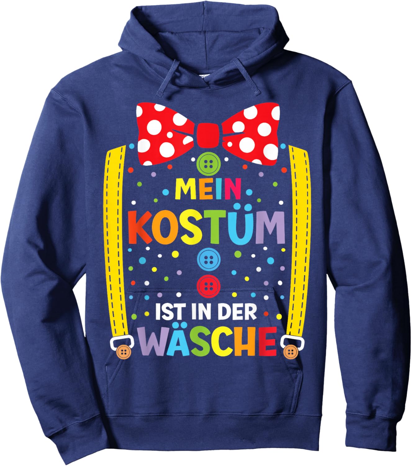 Mein Kostüm Ist In Der Wäsche Clown Carnival Hoodie - Hoodie | Navy