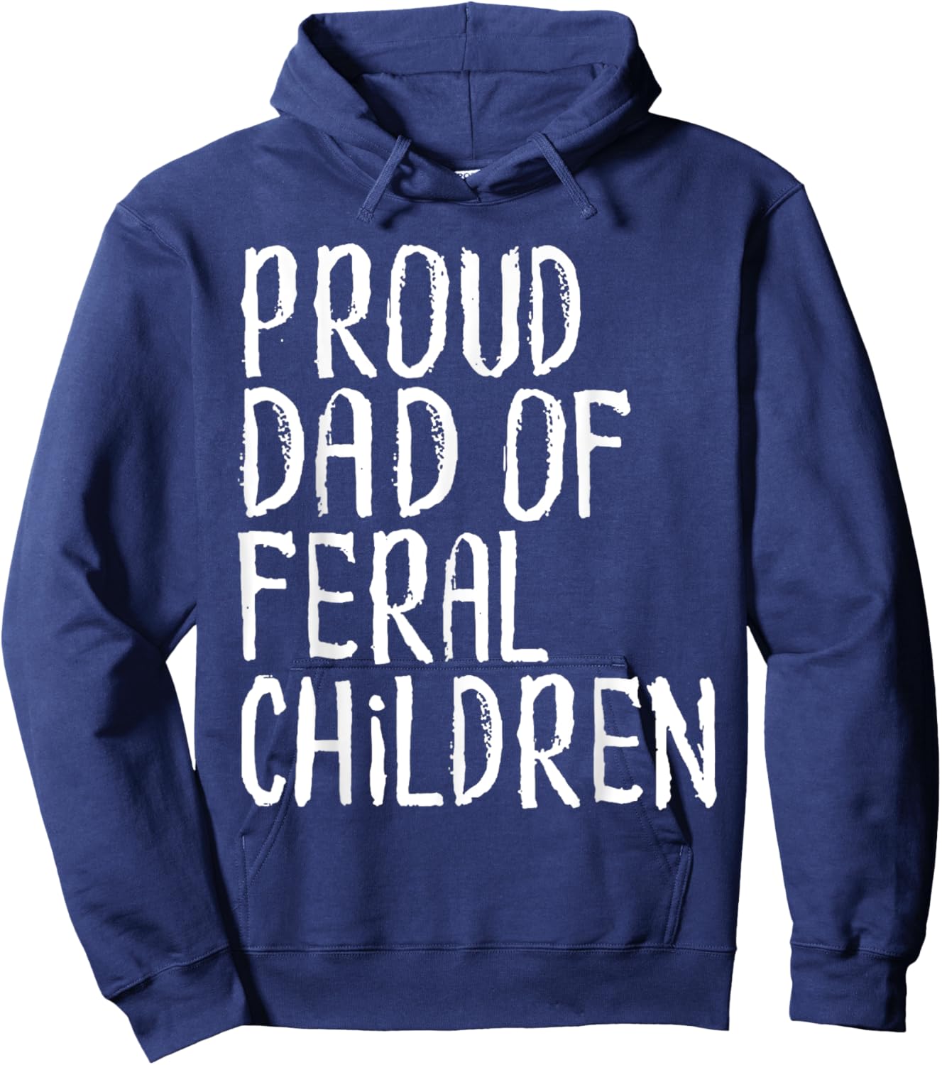 Proud Dad Of Feral Children Funny Dad Saying Hoodie - Hoodie | Navy