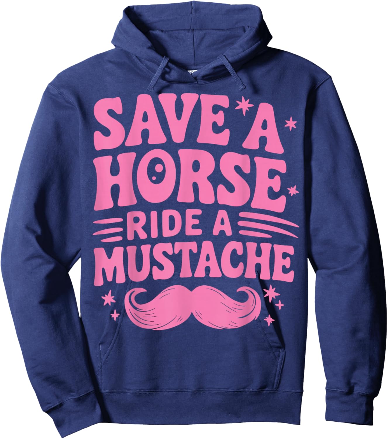 Save A Horse Ride A Mustache Hoodie - Hoodie | Navy