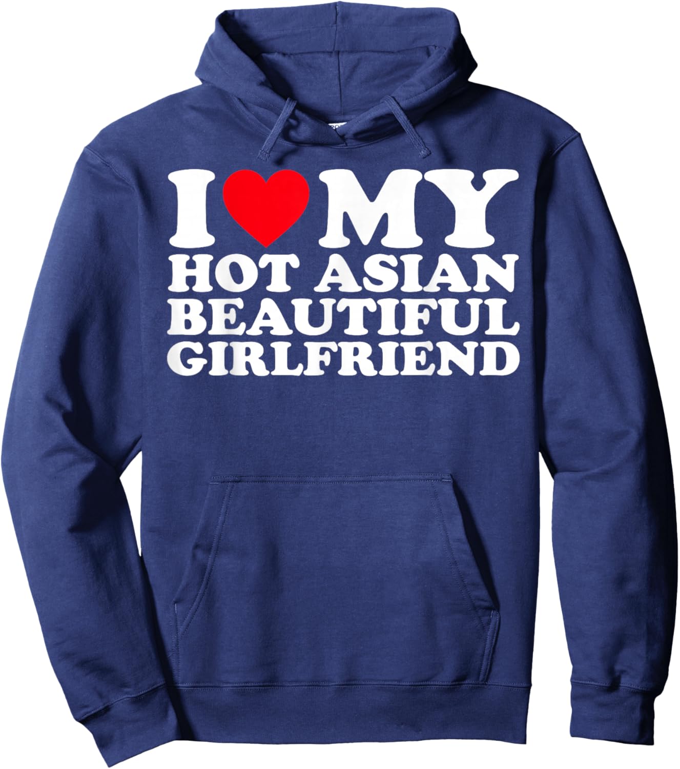 I Love My Hot Asian Beautiful Girlfriend Hoodie - Hoodie | Navy