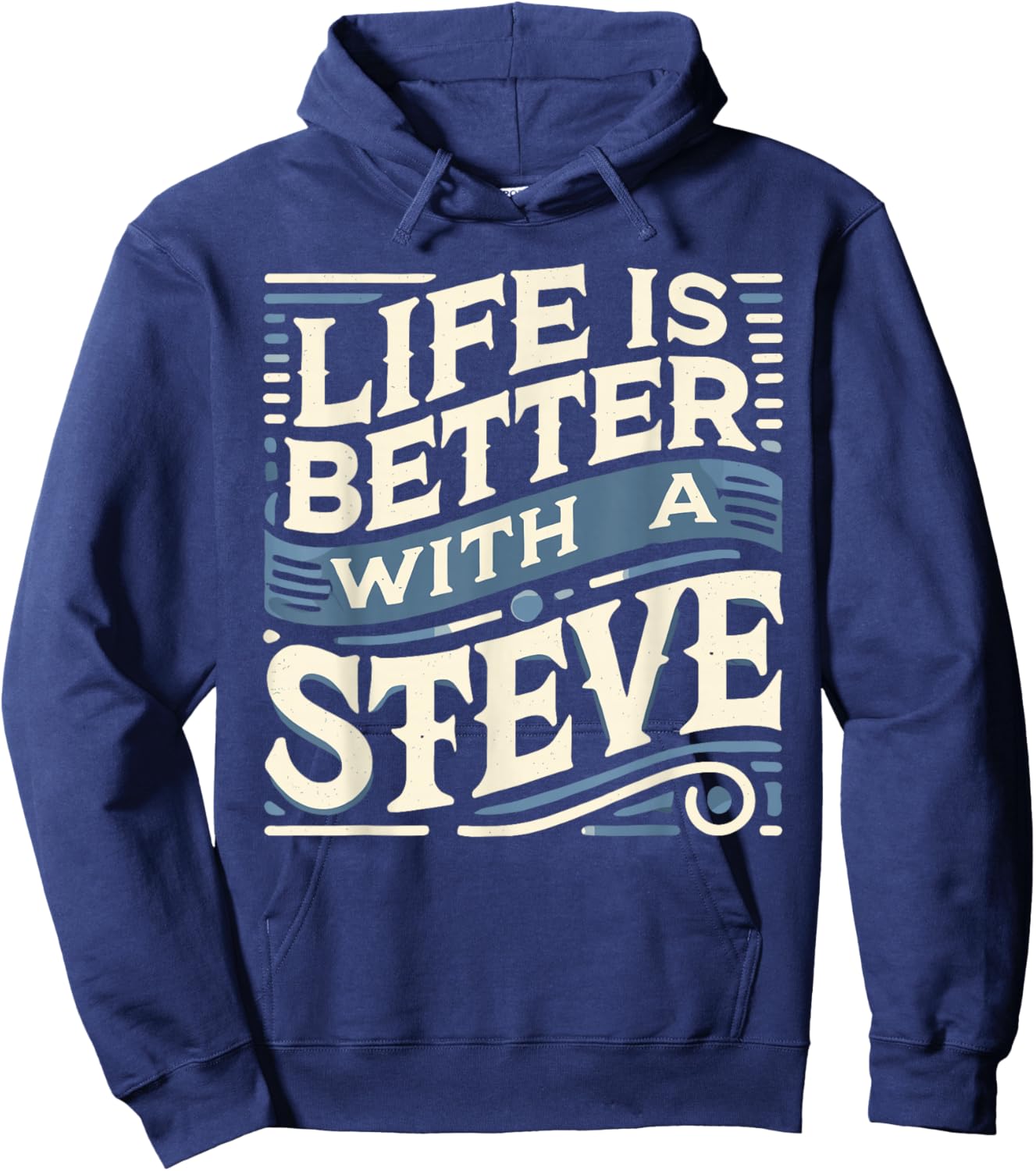 Life Is Better With A STEVE Name STEVE Hoodie - Hoodie | Navy