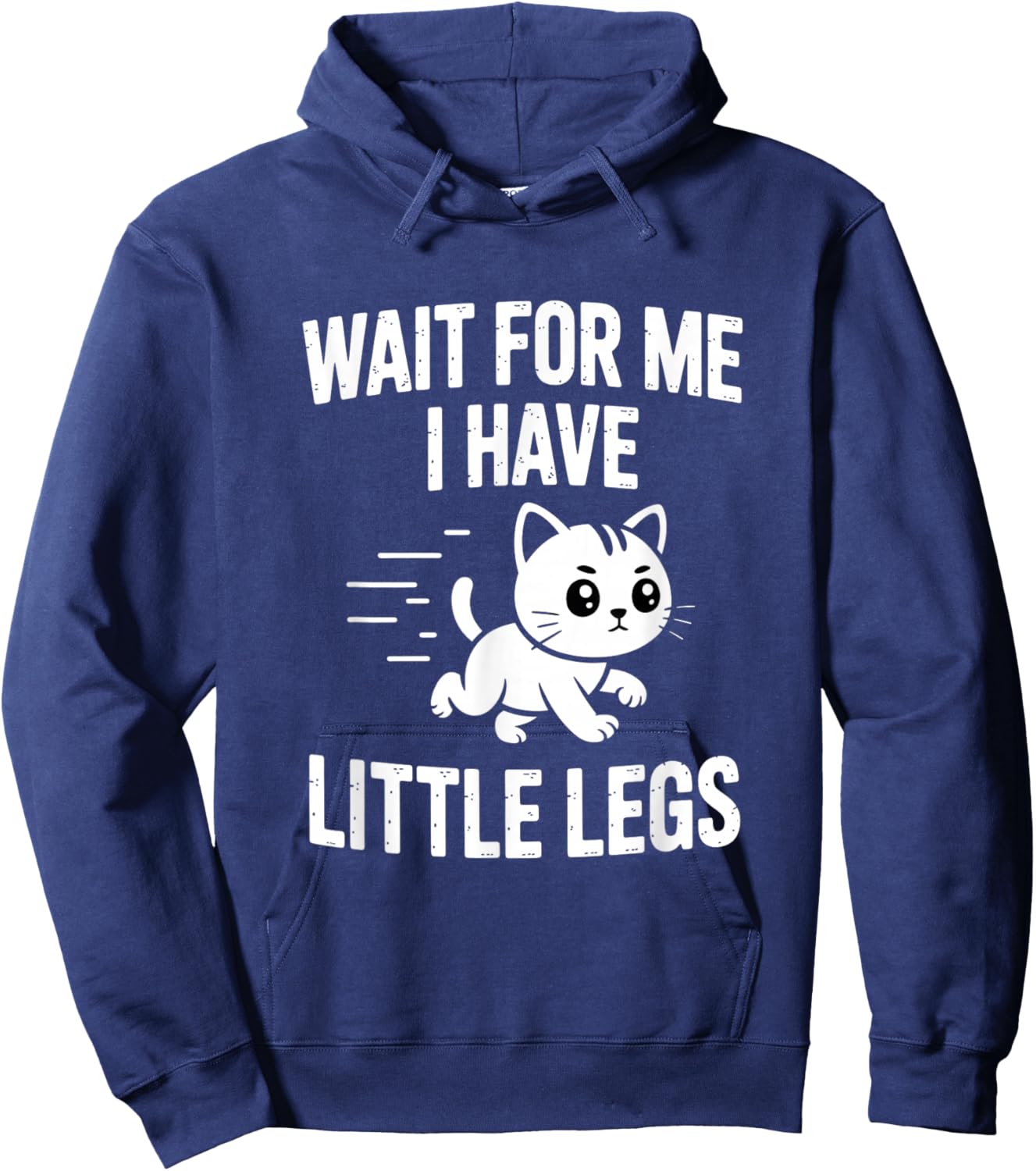 Wait for Me I Have Little Legs Hoodie - Hoodie | Navy