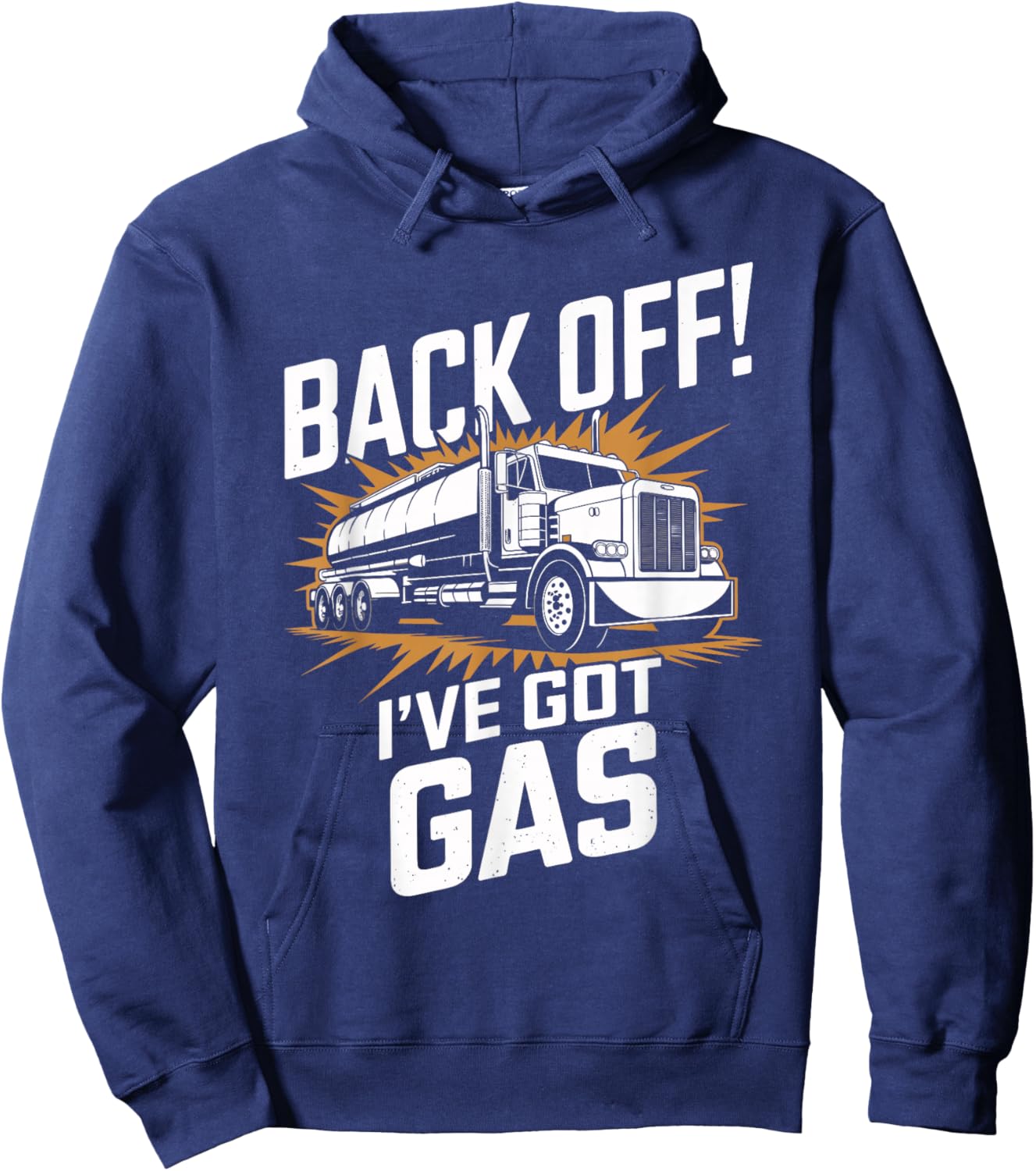 Back Off I've Got Gas Trucker Funny Trucker Hoodie - Hoodie | Navy