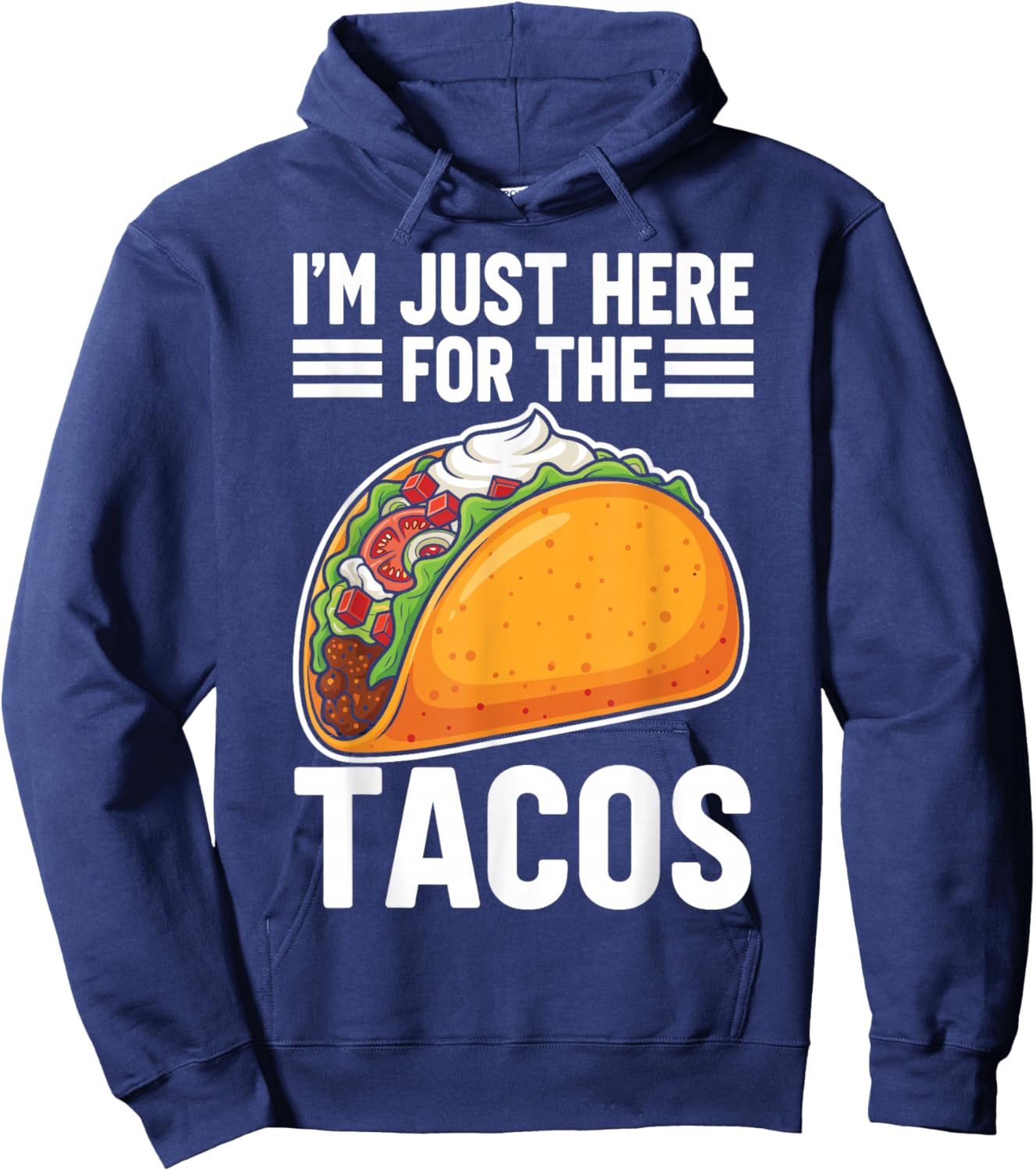 I'm Just Here for The Tacos Hoodie - Hoodie | Navy