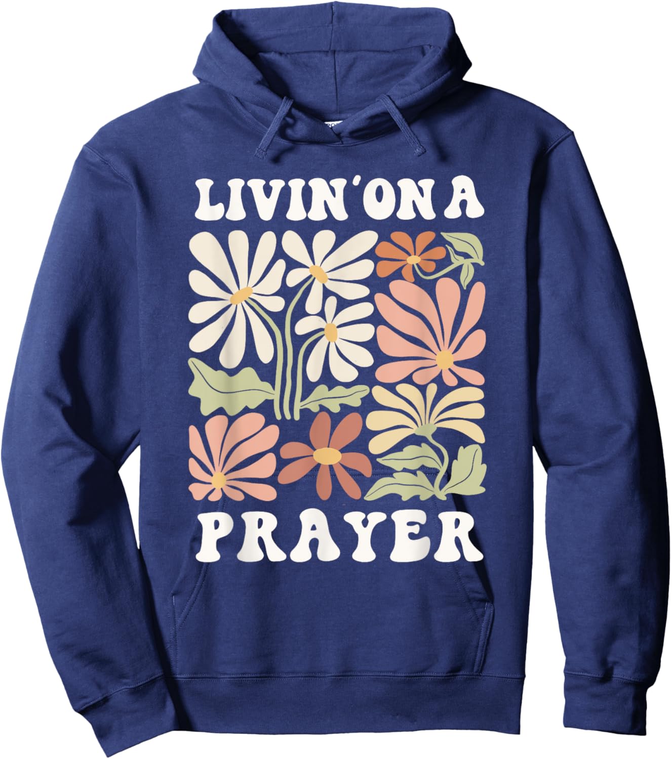 Livin' On A Prayer Shirt Christian Faith Hoodie - Hoodie | Navy