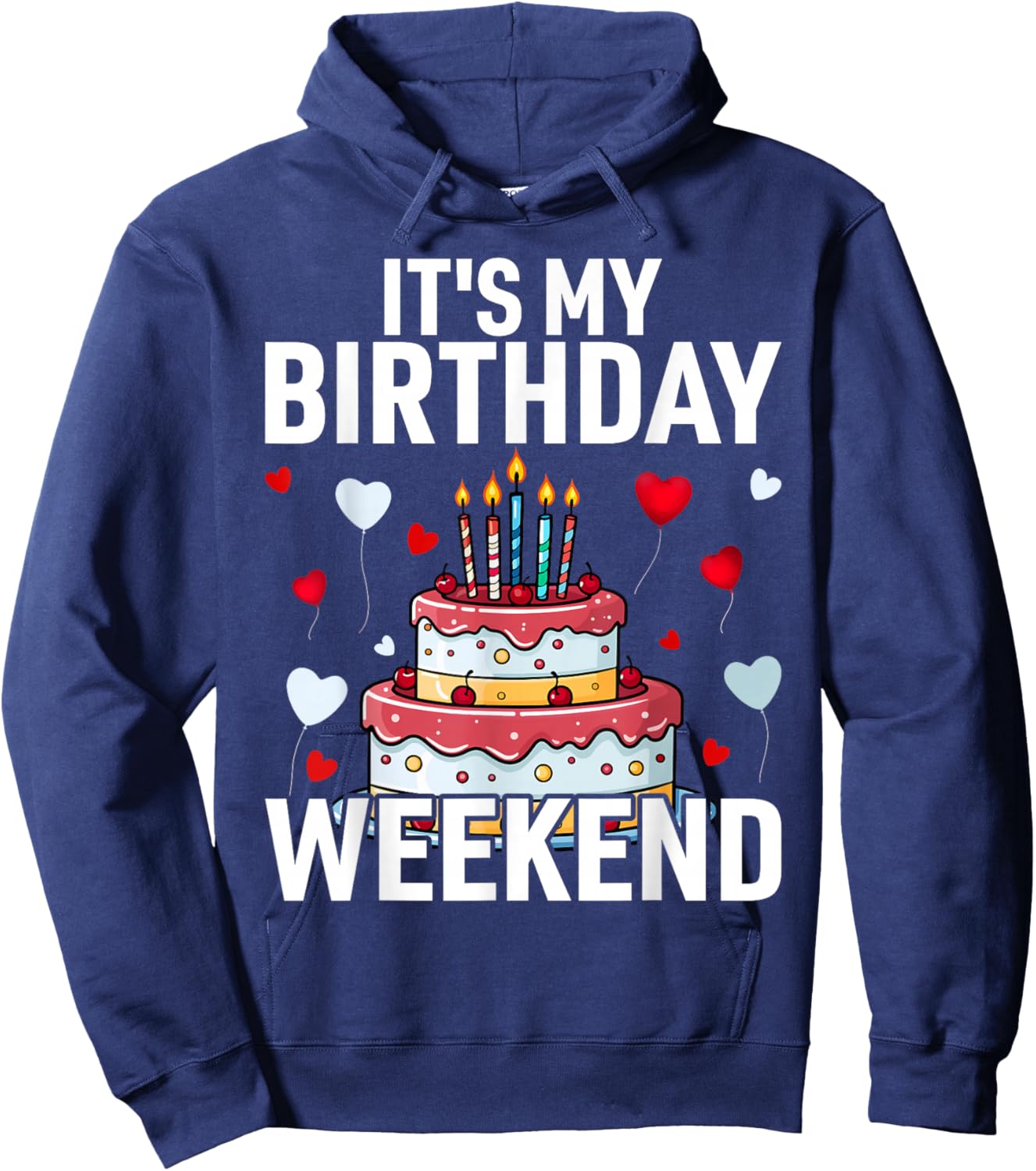 It's My Birthday Weekend - Party Men Women Hoodie - Hoodie | Navy
