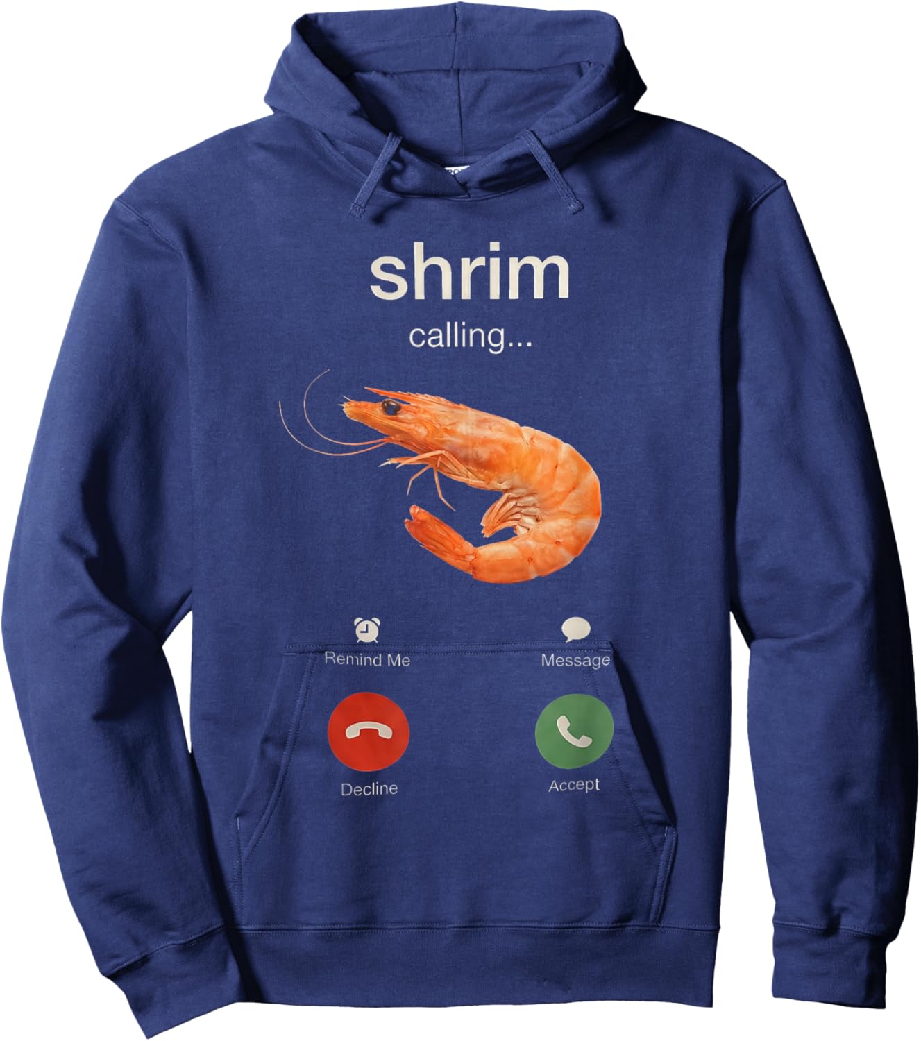 Shrimp Calling Funny Meme Shrim Hoodie - Hoodie | Navy