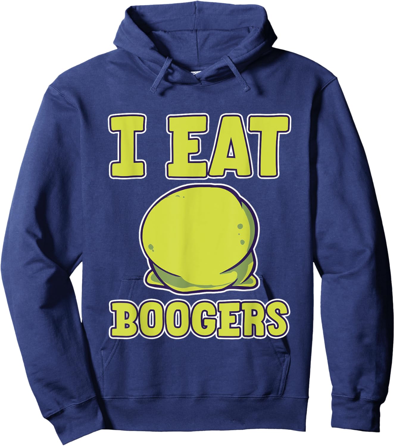 I Eat Boogers Gross Humor Adults Hoodie - Hoodie | Navy