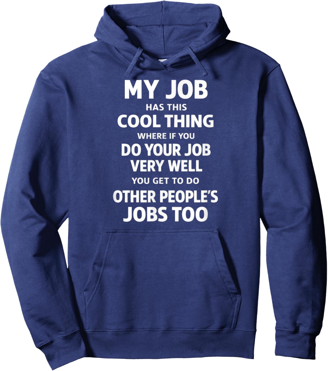 My Job Has This Cool Thing Hoodie - Hoodie | Navy