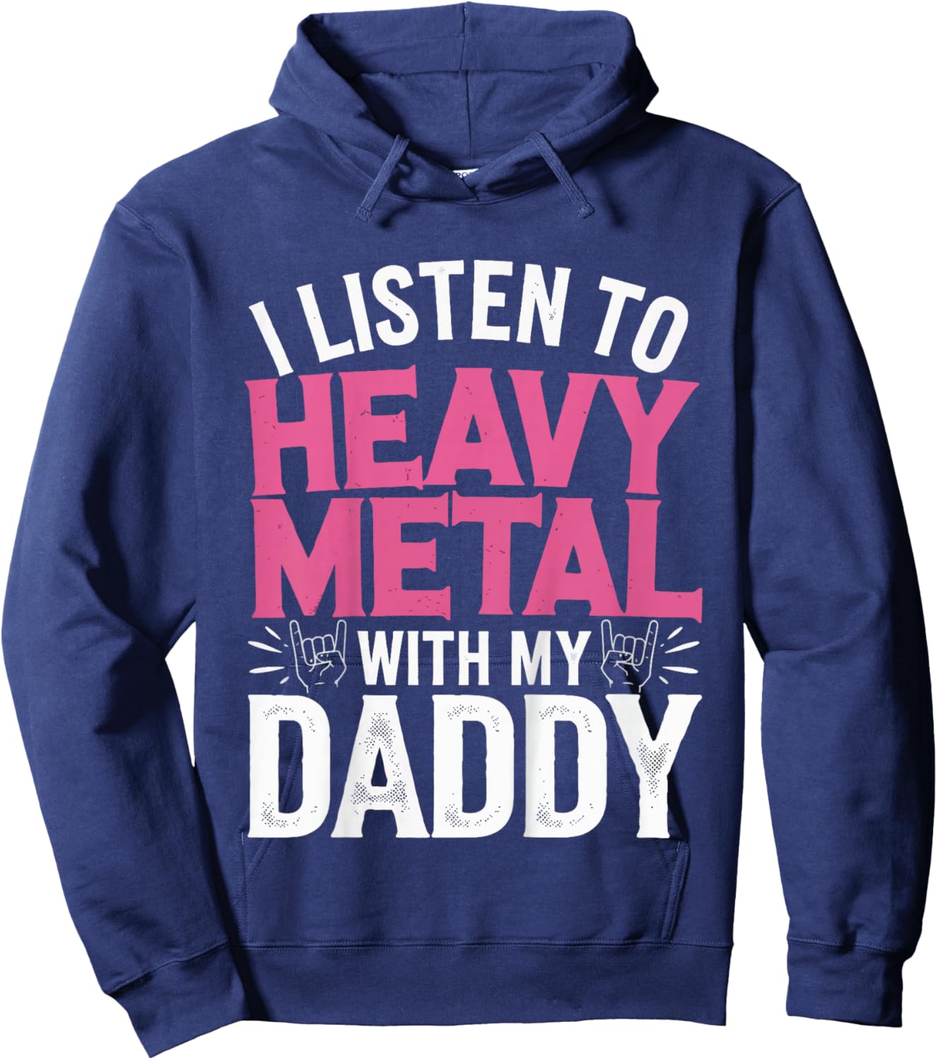 I Listen To Heavy Metal With My Daddy Hoodie - Hoodie | Navy