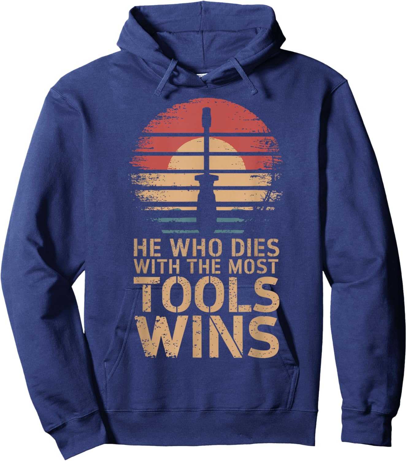 He Who Dies With The Most Tools Wins Hoodie - Hoodie | Navy