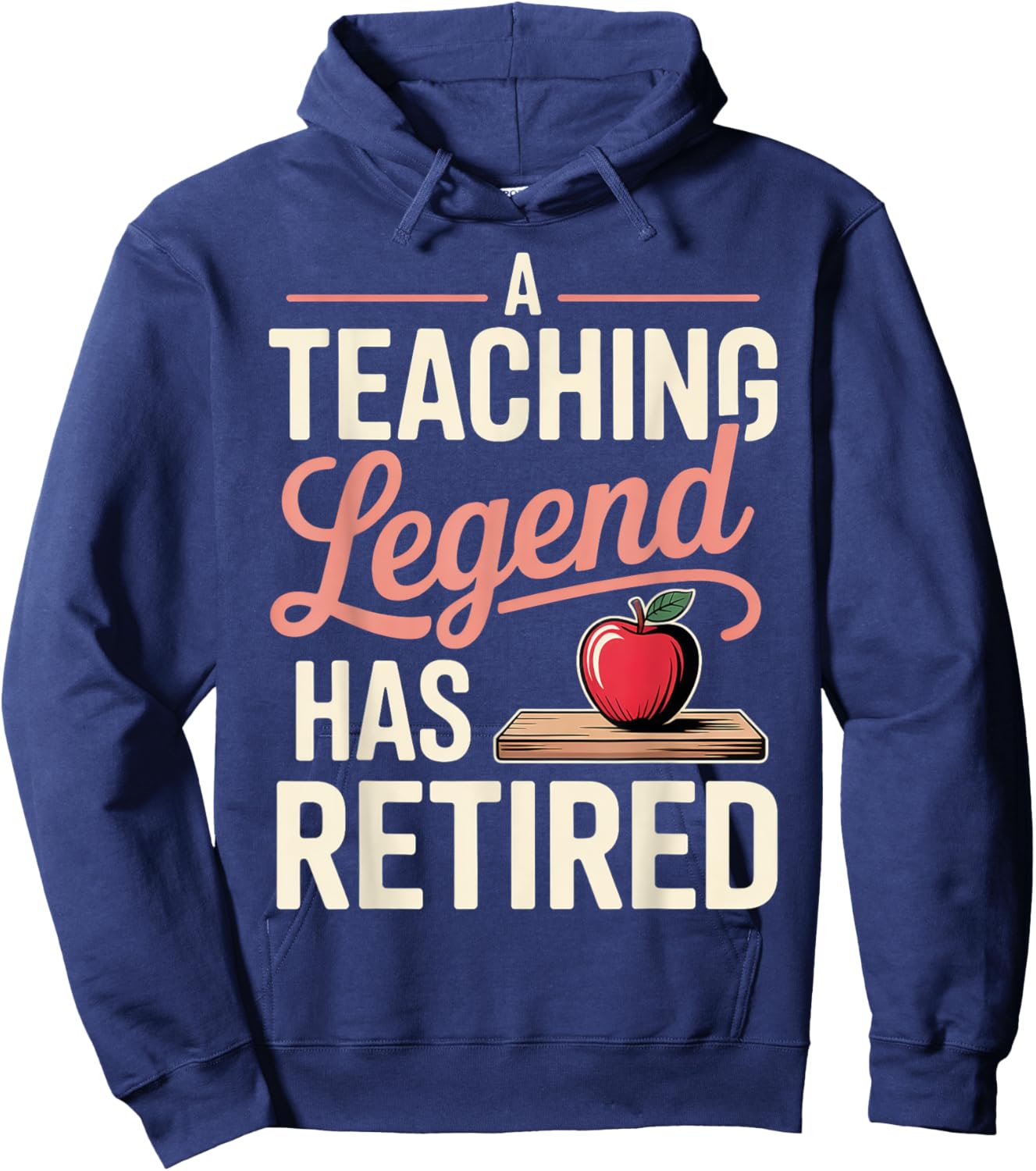 A Teaching Legend Has Retired Retirement Pun Hoodie - Hoodie | Navy