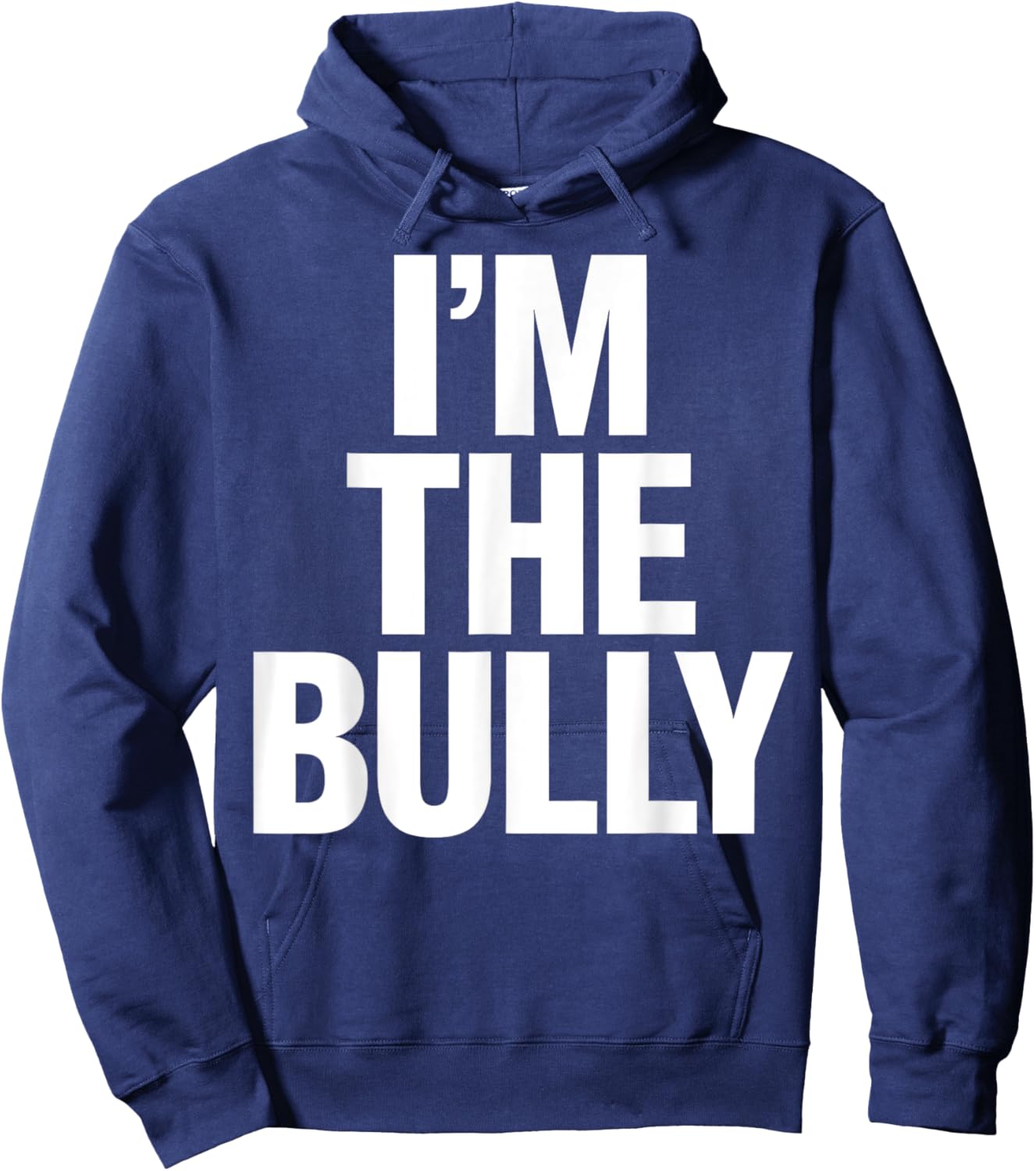 I'm The Bully Funny Graphic Design Hoodie - Hoodie | Navy