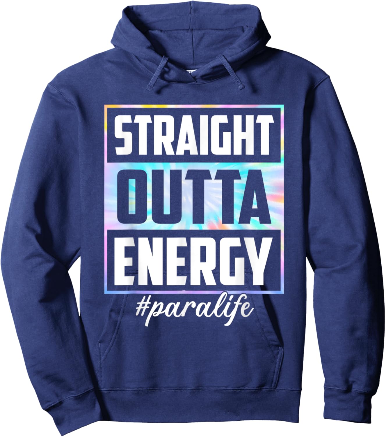 Tie Dye Straight Outta Energy Funny Para Life Hoodie - Hoodie | Navy