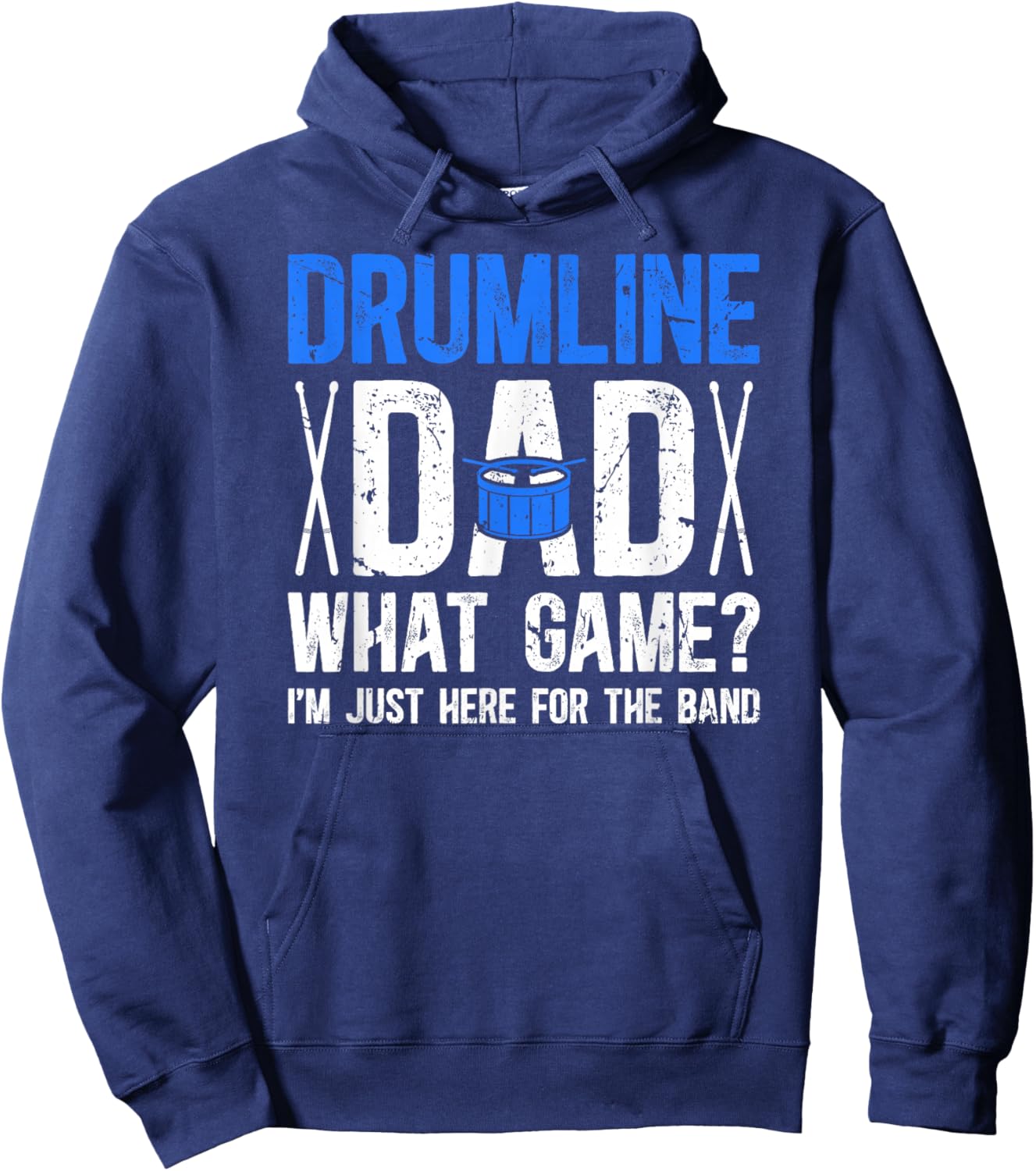 Drumline Dad Here For The Band Drumline Father Hoodie - Hoodie | Navy
