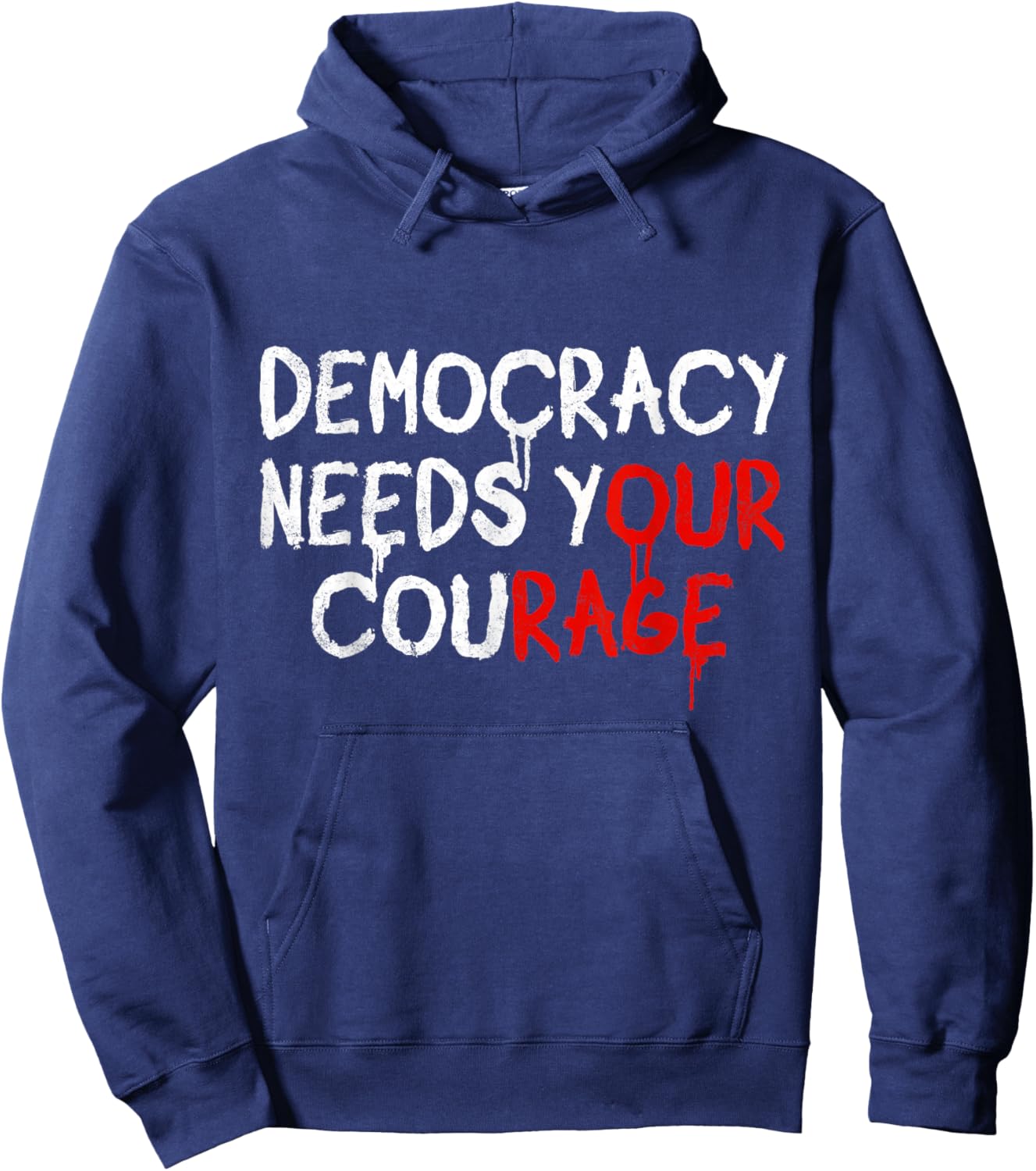 Democracy Needs Your Courage Hoodie - Hoodie | Navy