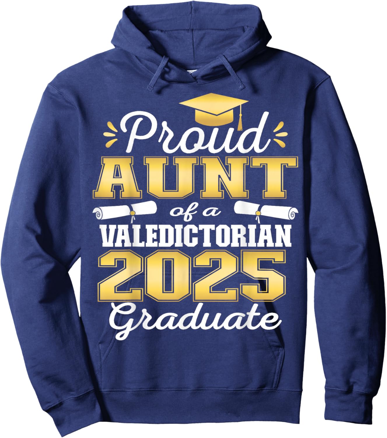 Proud Aunt of 2025 Valedictorian Graduate 25 Hoodie - Hoodie | Navy