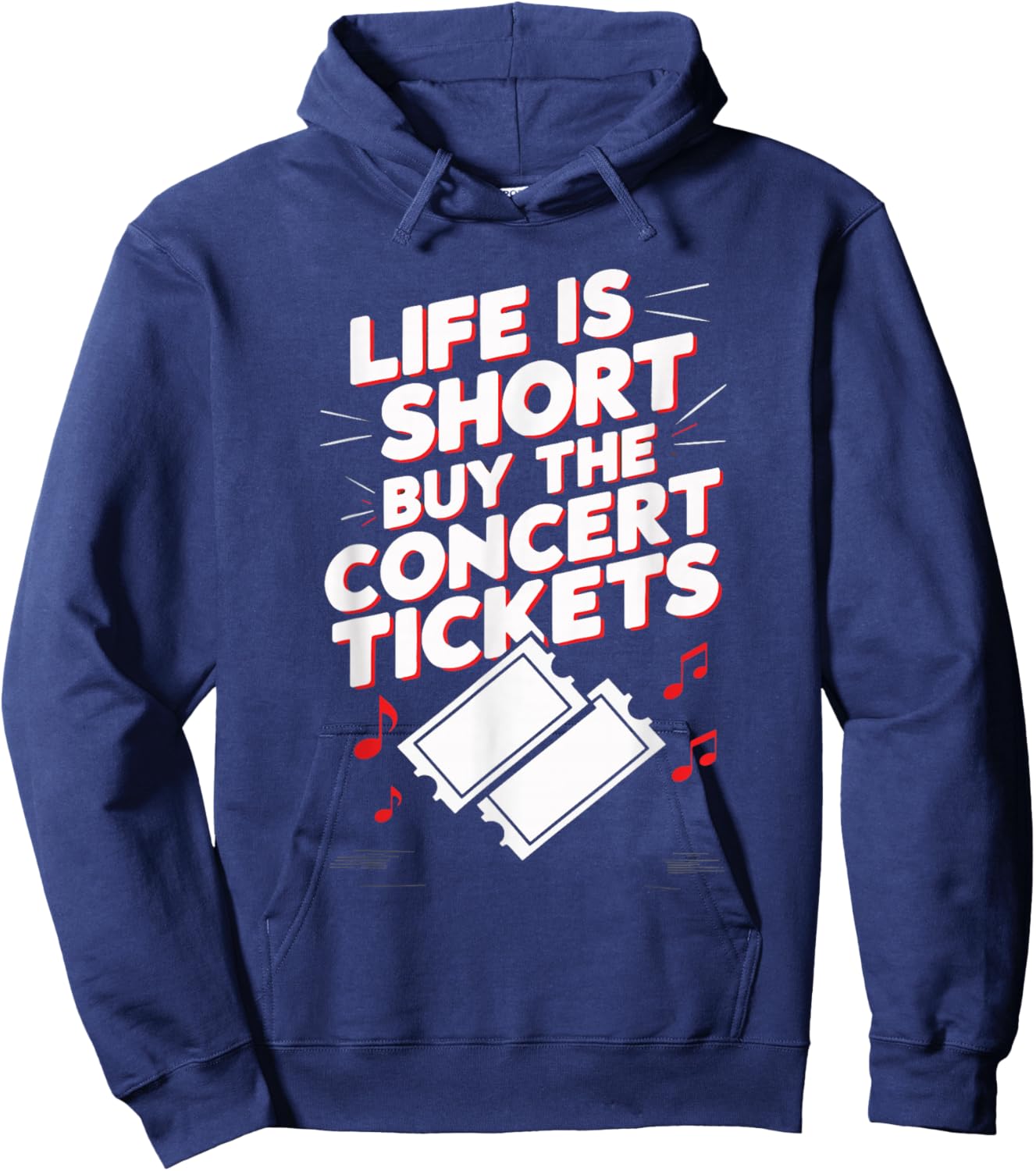 Life Is Short Buy The Concert Tickets Hoodie - Hoodie | Navy