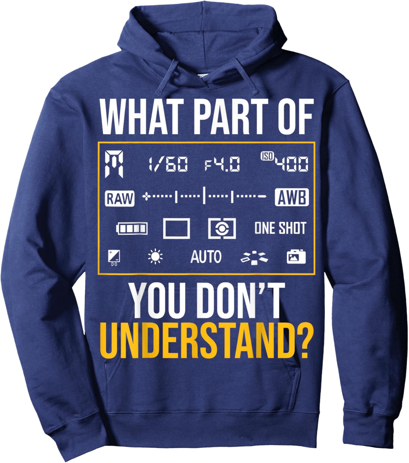 What Part of Photography Don’t You Understand Hoodie - Hoodie | Navy