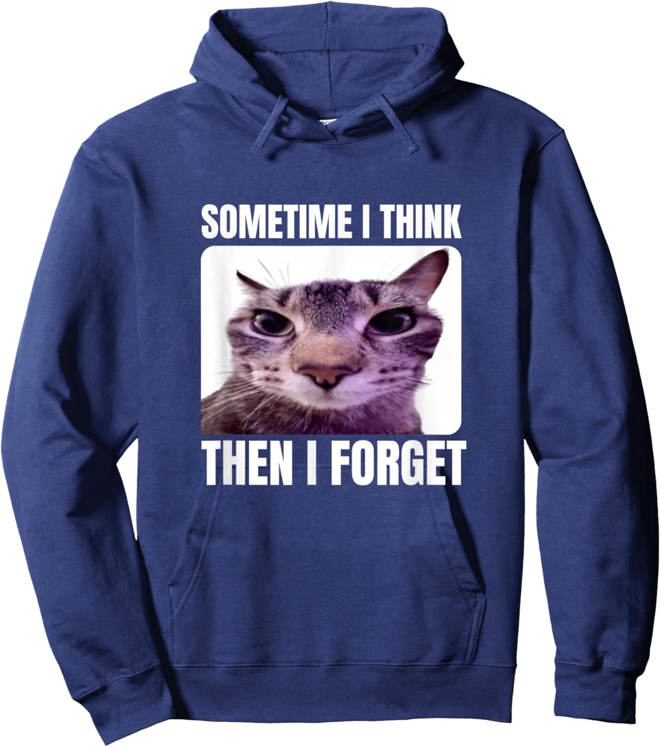 Funny Cat Meme Sometimes I Think Then I Forget Hoodie - Hoodie | Navy