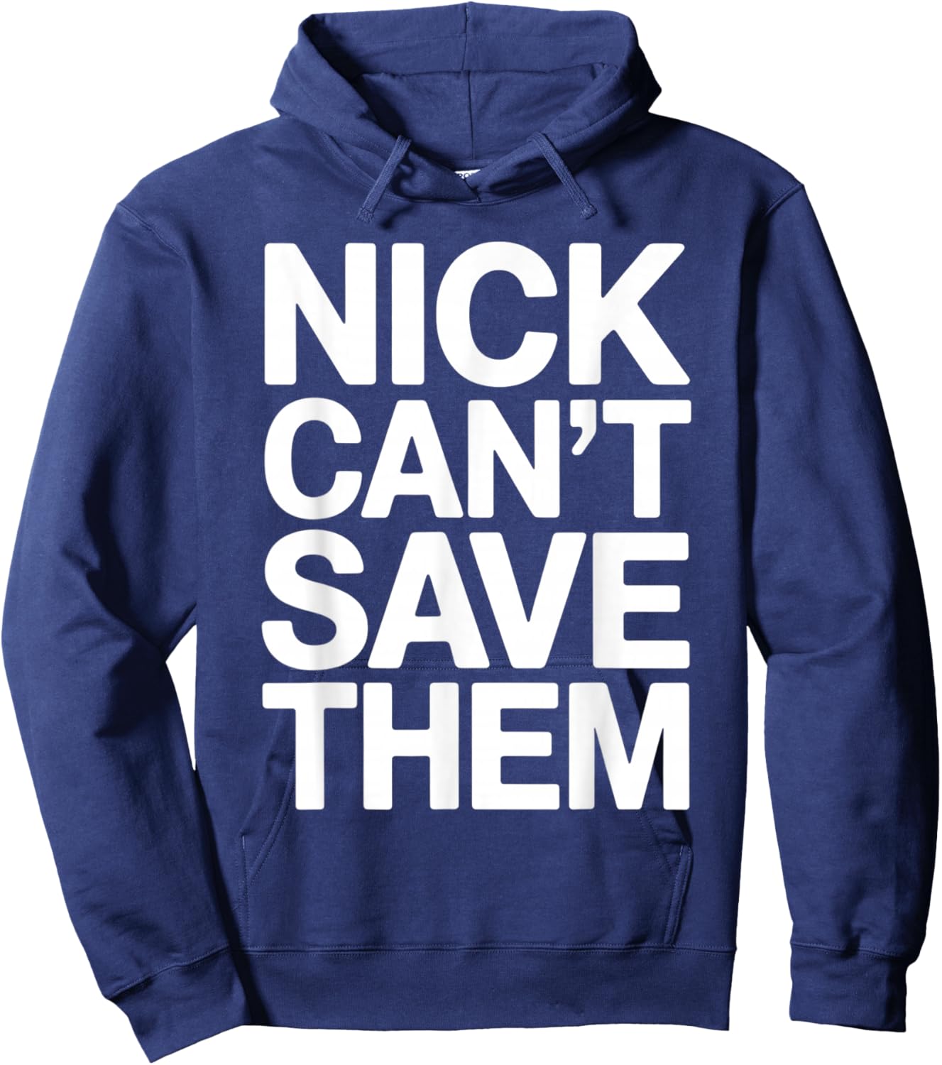 Nick Can’t Save Them Hoodie - Hoodie | Navy