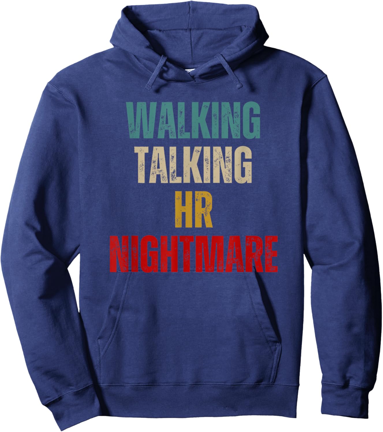 Funny Coworker Walking Talking HR Nightmare Hoodie - Hoodie | Navy