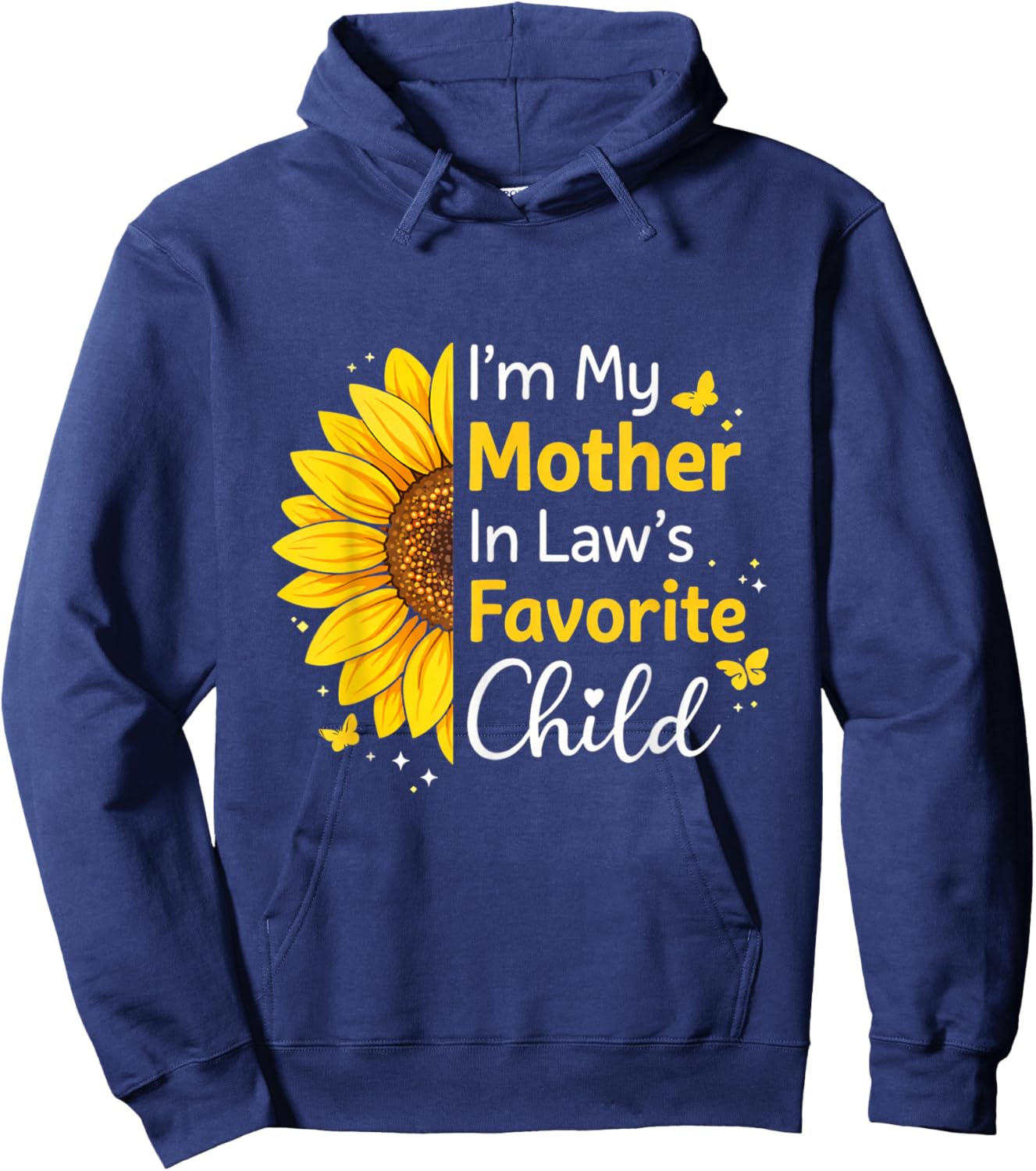 I’m My Mother-in-Law’s Favorite Child Sunflower Hoodie - Hoodie | Navy