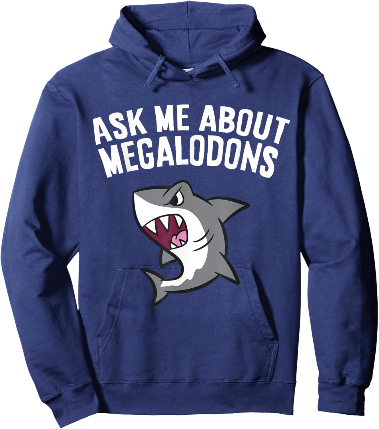 Megalodon Shark Lover Ask Me About Megalodons Hoodie - Hoodie | Navy