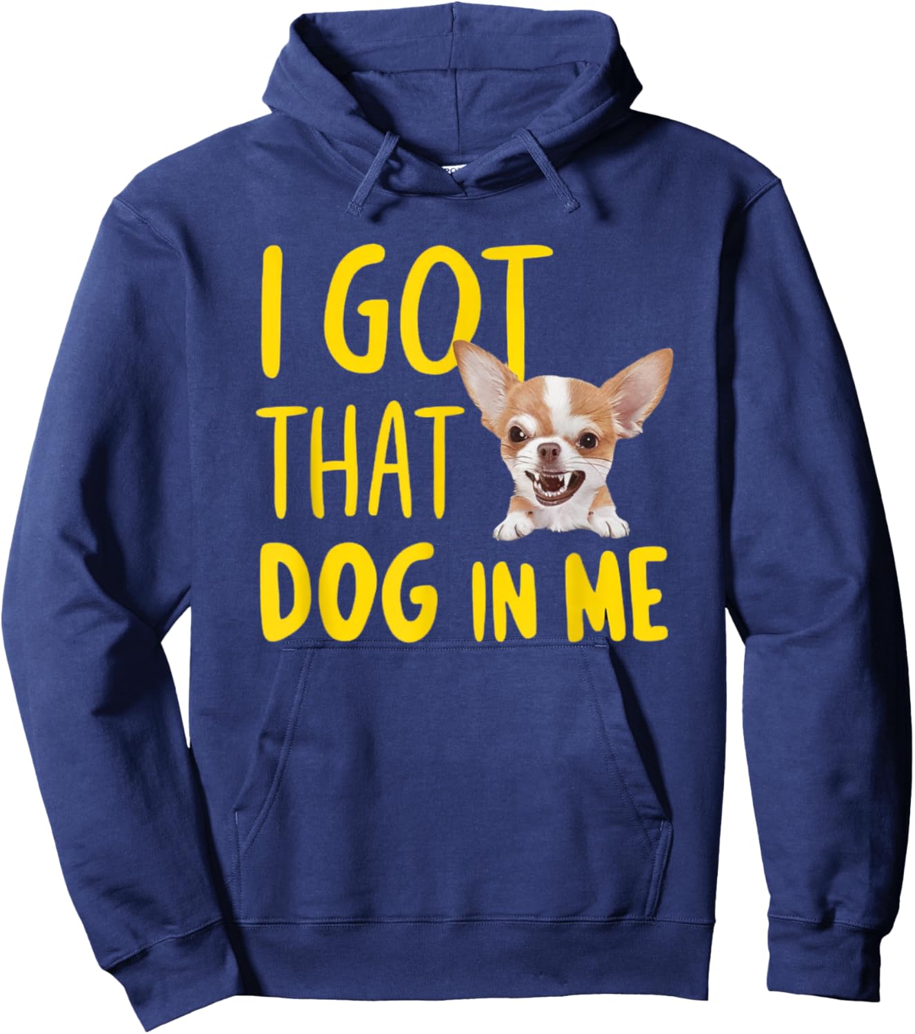 I Got That Dog In Me Chihuahua Hoodie - Hoodie | Navy