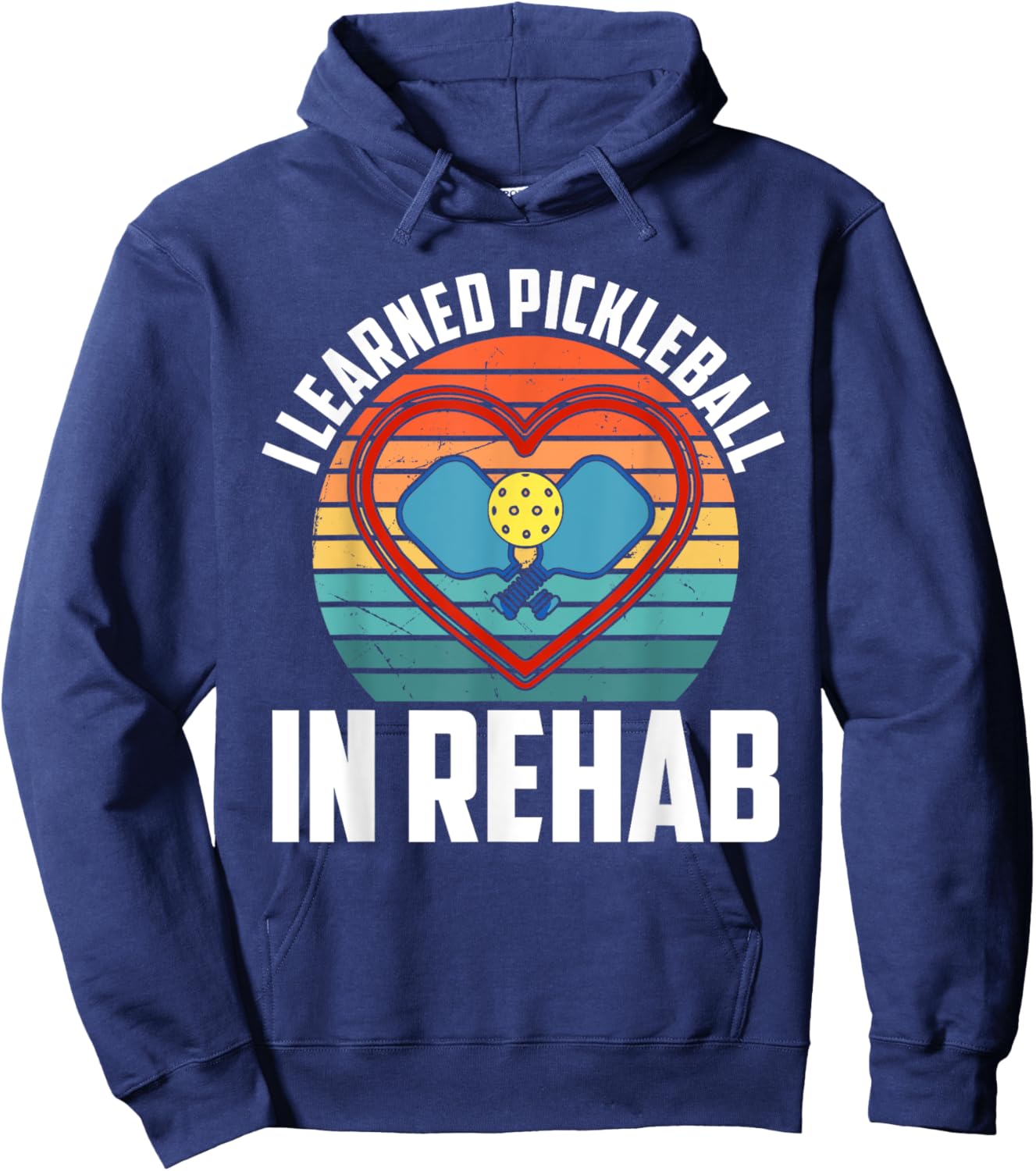 I Learned Pickleball In Rehab Funny Hoodie - Hoodie | Navy
