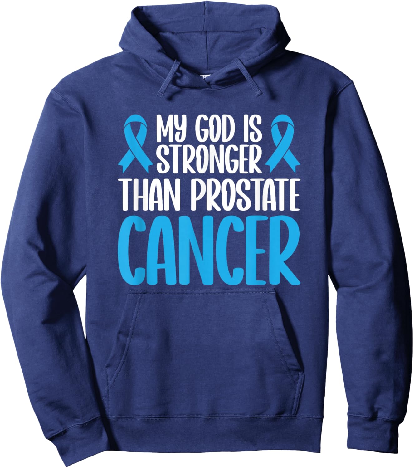 My God Is Stronger Than Prostate Cancer Hoodie - Hoodie | Navy