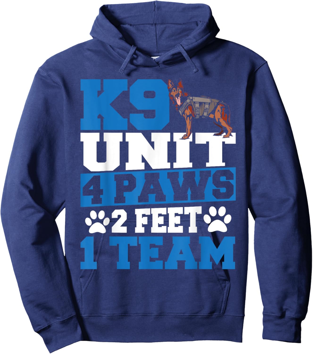 K9 Police Officer K9 Unit 4 Paws 2 Feet 1 Team Hoodie - Hoodie | Navy