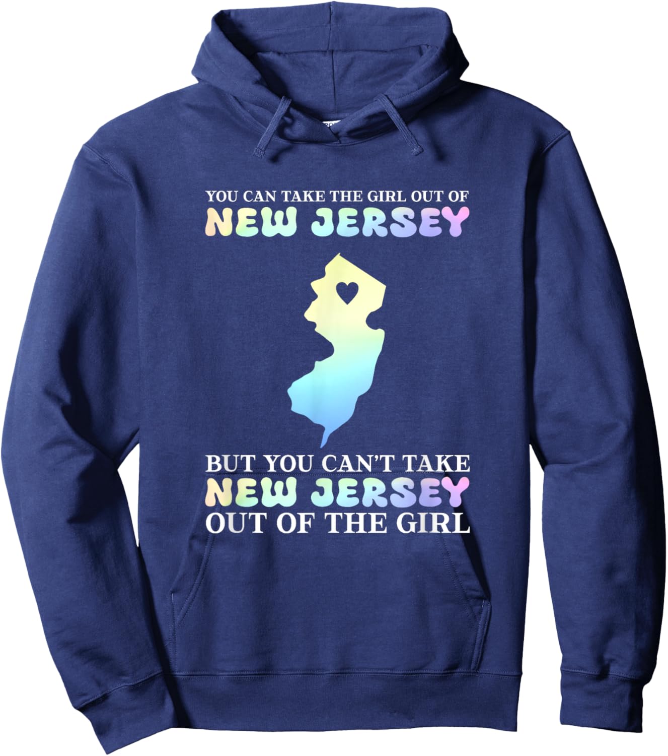 You Can Take The Girl Out Of New Jersey Hoodie - Hoodie | Navy