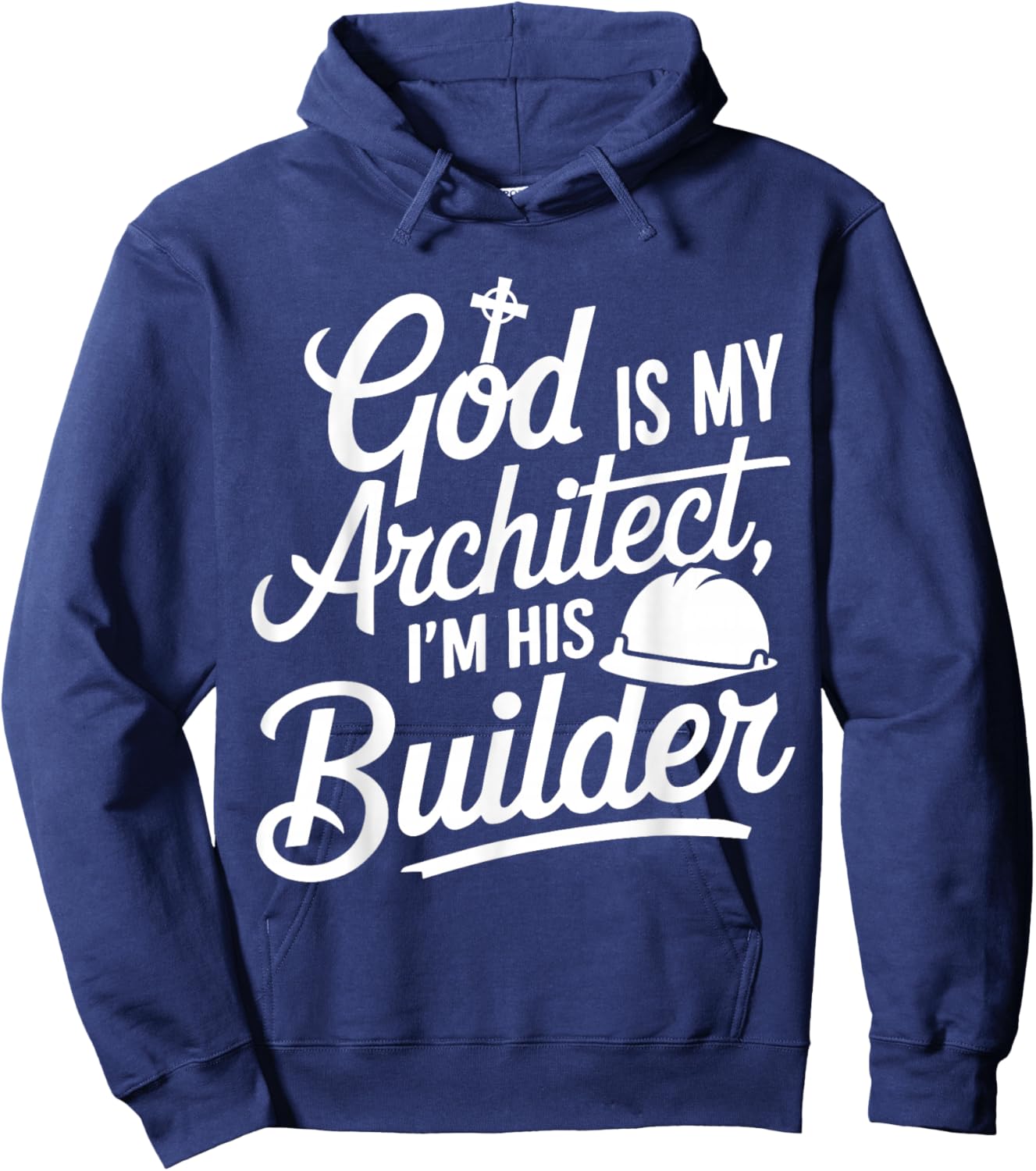 God Is My Architect I'm His Builder Hoodie - Hoodie | Navy