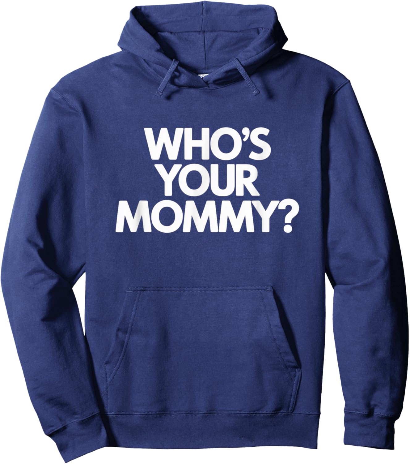 Who’s Your Mommy Funny Quote Design Hoodie - Hoodie | Navy