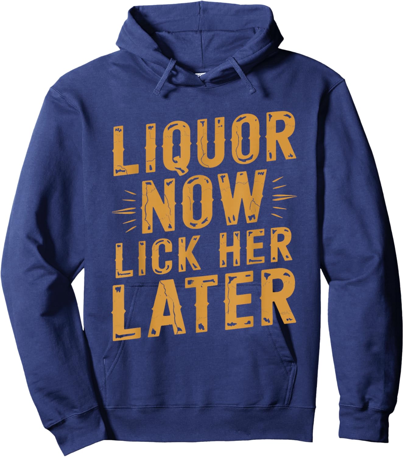 Liquor Now Lick Her Later Funny Bachelor Party Hoodie - Hoodie | Navy