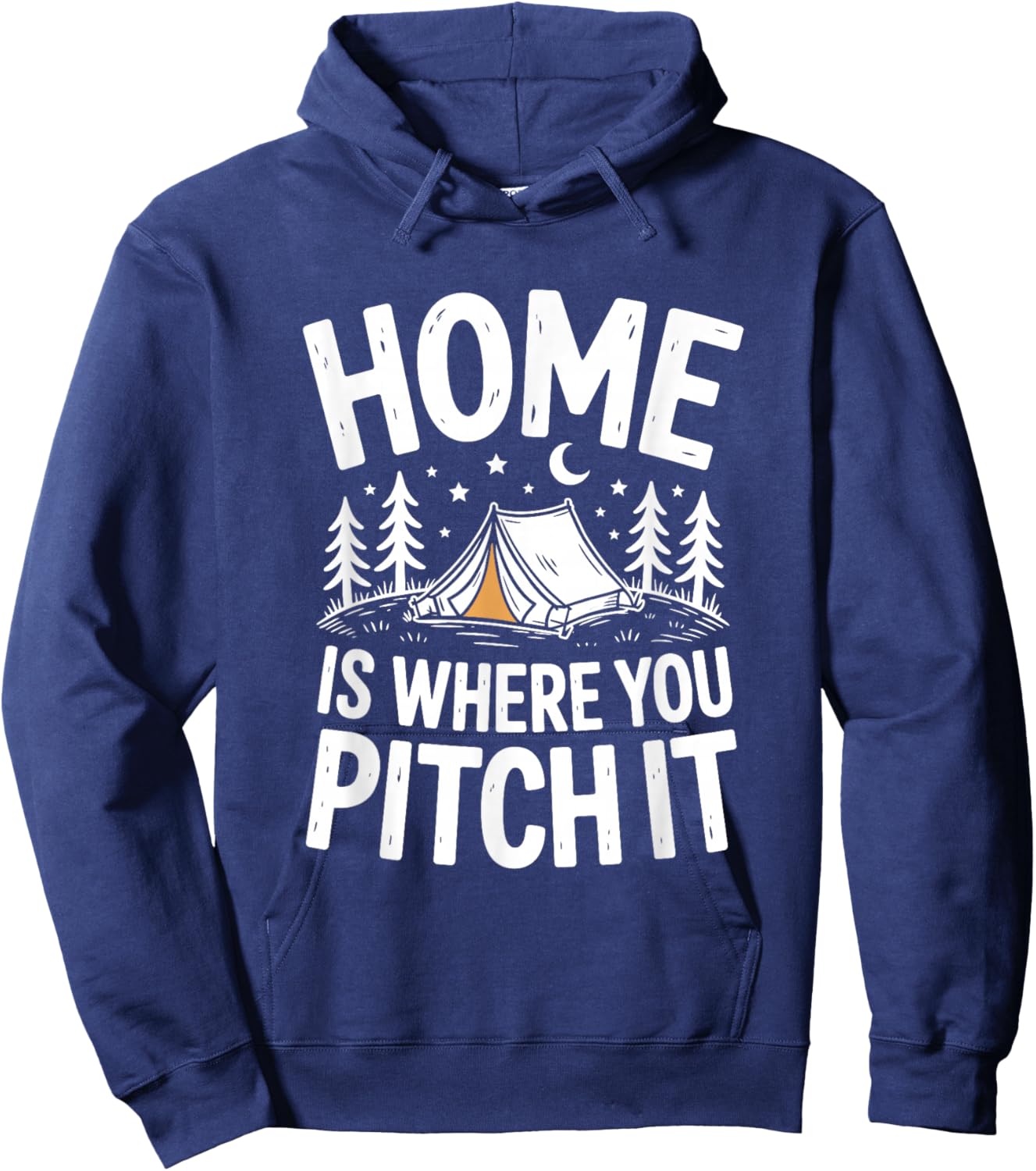 Home is Where You Pitch It Tent Camping Hoodie - Hoodie | Navy