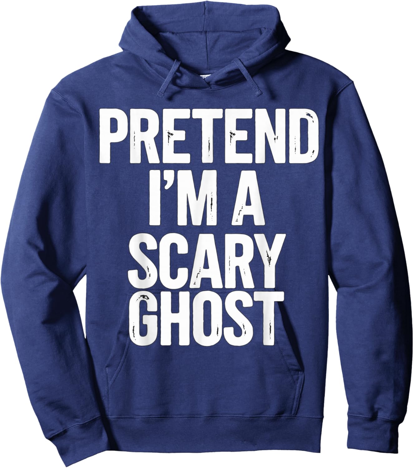Pretend I'm a Scary Ghost Halloween Costume Hoodie - Hoodie | Navy