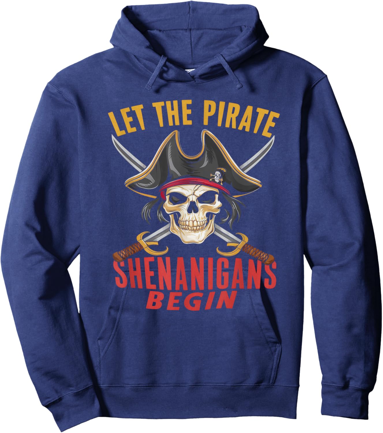 Let the Pirate Shenanigans Funny Pirate Outfit Hoodie - Hoodie | Navy