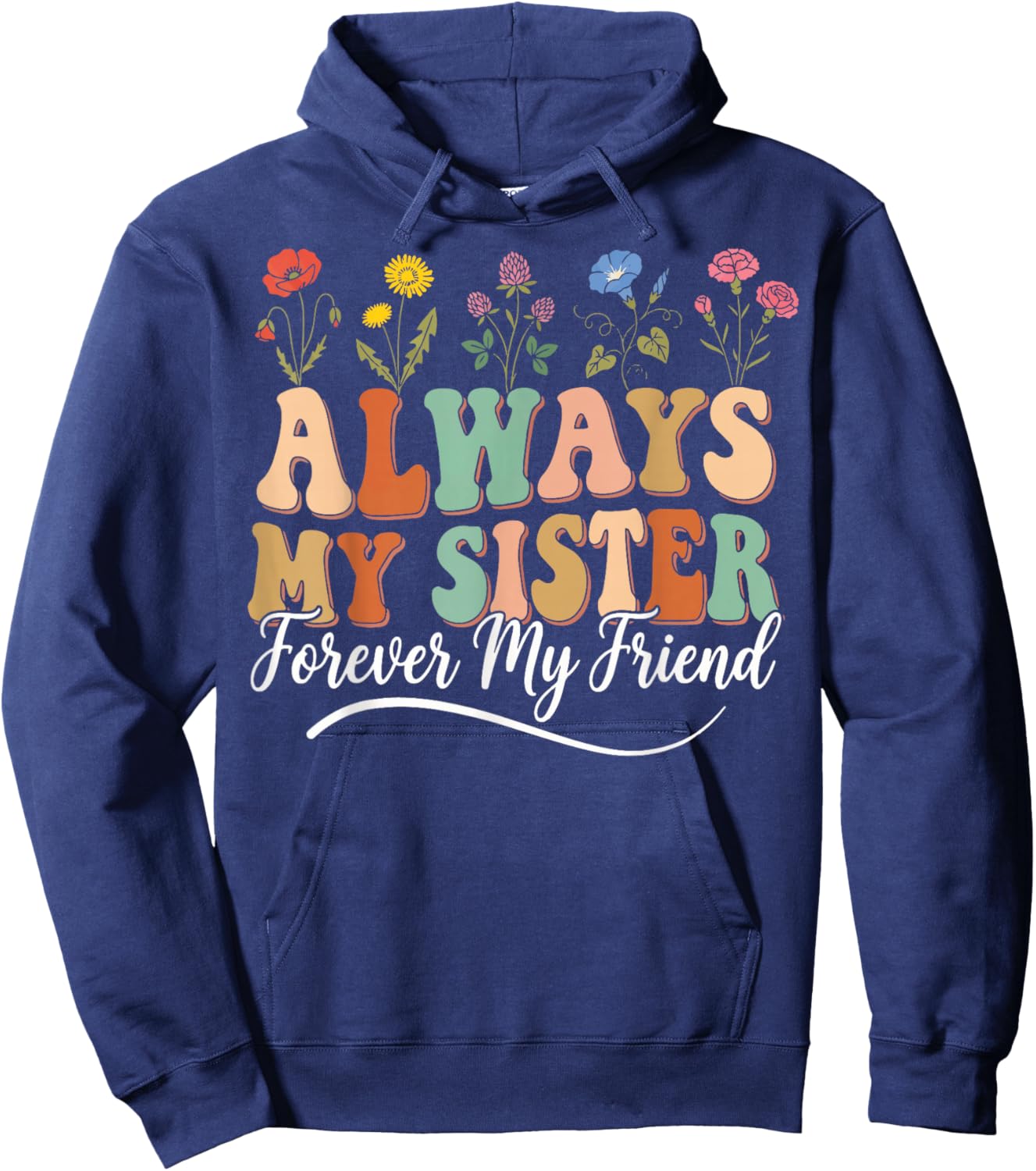 Always My Sister Forever My Friend Hoodie - Hoodie | Navy